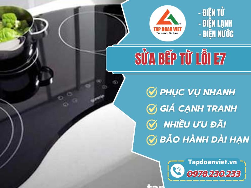 Sửa bếp từ lỗi E7 nhanh chóng - Thợ tử tế - Tập Đoàn Việt Sua Bep Tu Loi E7 Tapdoanviet