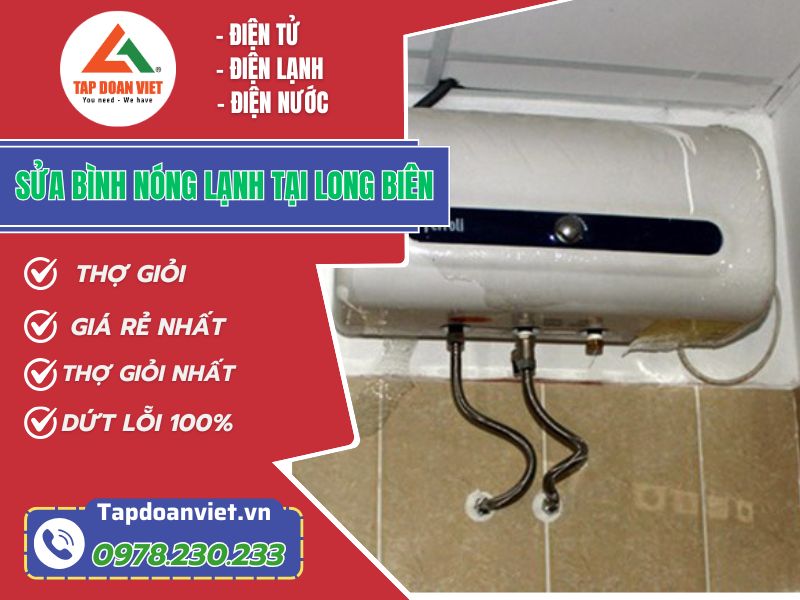 Sửa bình nóng lạnh tại Long Biên giá rẻ, thợ sau 20 phút - Tập Đoàn Việt sua binh nong lanh tai long bien tapdoanviet
