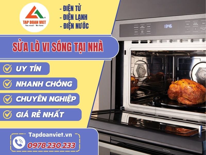Dịch vụ sửa lò vi sóng tại nhà Hà Nội giá rẻ, thợ sửa tử tế - Tập Đoàn Việt Sua Lo Vi Song Tai Nha Tapdoanviet