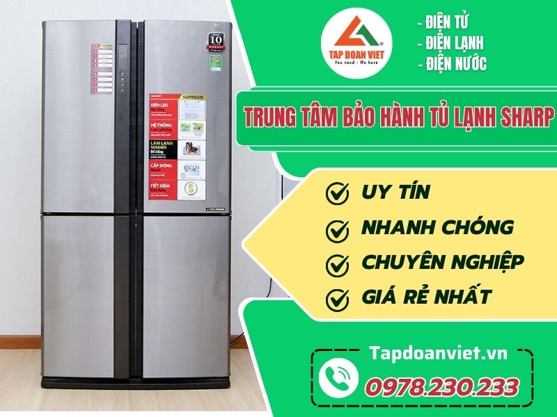 Trung tâm bảo hành tủ lạnh Sharp uy tín, chính hãng - Tập Đoàn Việt Trung Tam Bao Hanh Tu Lanh Sharp Tapdoanviet