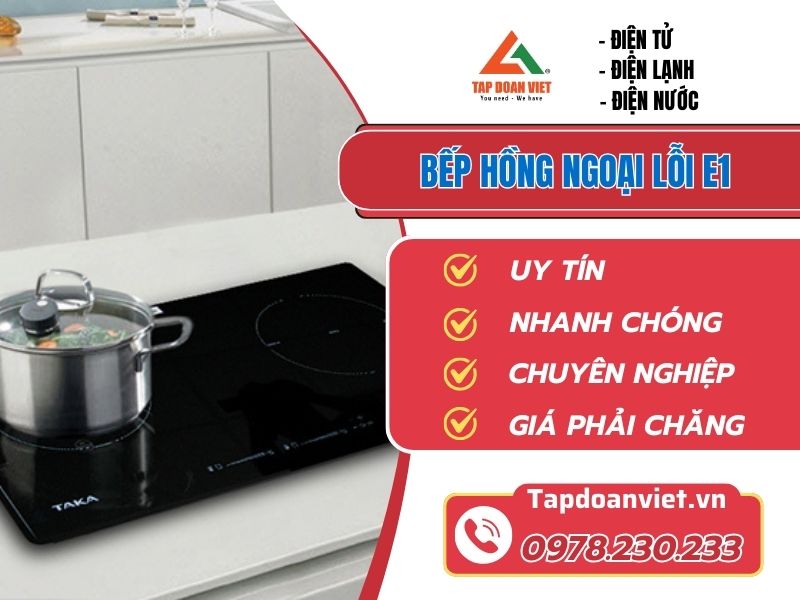 Sửa bếp hồng ngoại lỗi E1 nhanh chóng sau 30 phút - Tập Đoàn Việt Bep Hong Ngoai Loi E1 Tapdoanviet