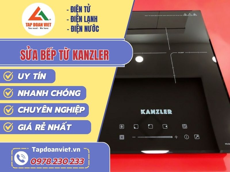Sửa bếp từ Kanzler tại nhà Hà Nội uy tín, thợ giỏi - Tập Đoàn Việt Sua Bep Tu Kanzler Tapdoanviet