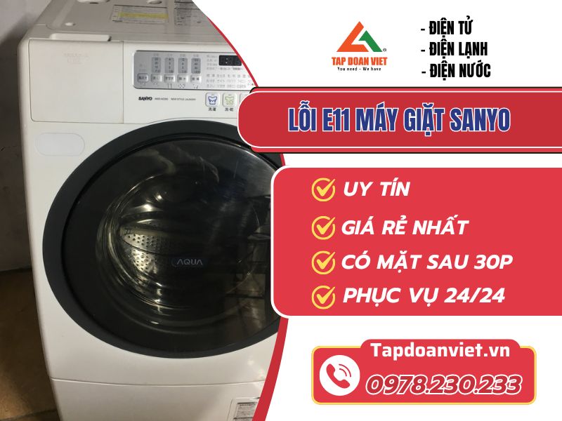 Sửa lỗi E11 máy giặt Sanyo uy tín, phục vụ 24/24 - Tập Đoàn Việt loi e11 may giat sanyo tapdoanviet