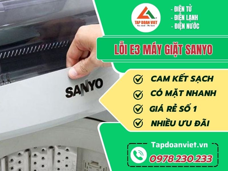 Sửa lỗi E3 máy giặt Sanyo tại nhà giá rẻ - Tập Đoàn Việt Loi E3 May Giat Sanyo Tapdoanviet