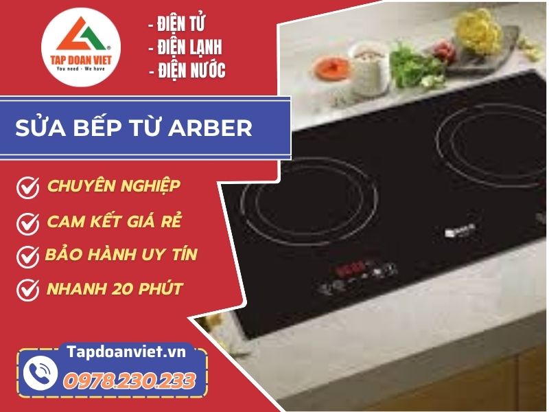 Sửa bếp từ Arber tại nhà sau 20 phút, giá ưu đãi - Tập Đoàn Việt Sua Bep Tu Arber Tapdoanviet