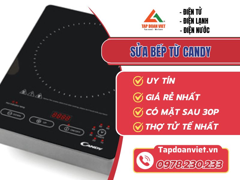 Sửa bếp từ Candy tại Hà Nội giá rẻ, phục vụ 24/7 - Tập Đoàn Việt Sua Bep Tu Candy Tapdoanviet
