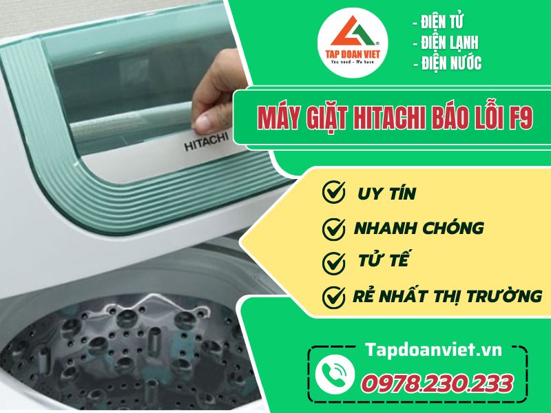 Sửa máy giặt Hitachi báo lỗi F9 tại nhà uy tín - Tập Đoàn Việt May Giat Hitachi Bao Loi F9 Tapdoanviet