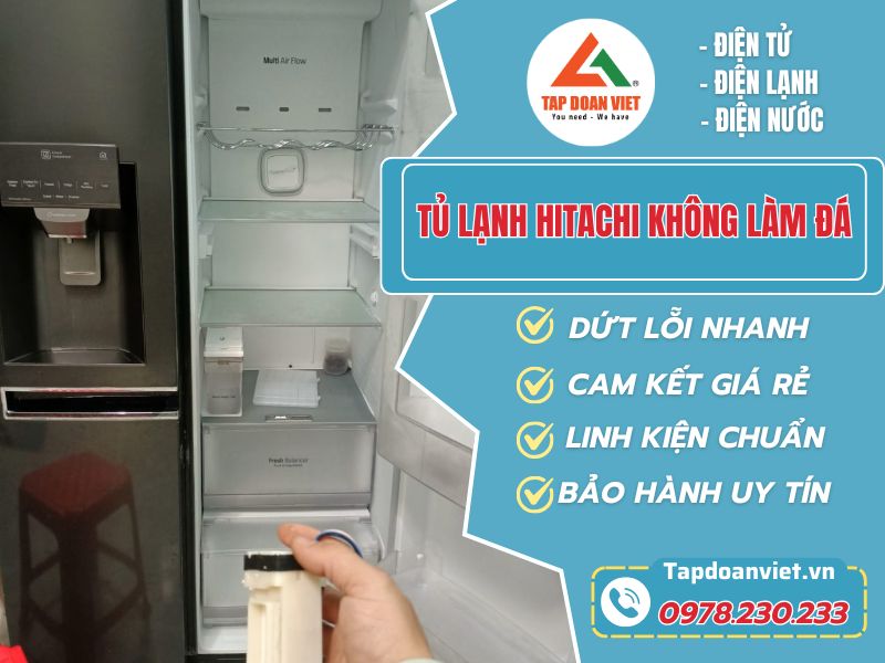 Tủ lạnh Hitachi không làm đá -Nguyên nhân và cách sửa - Tập Đoàn Việt Tu Lanh Hitachi Khong Lam Da Tapdoanviet