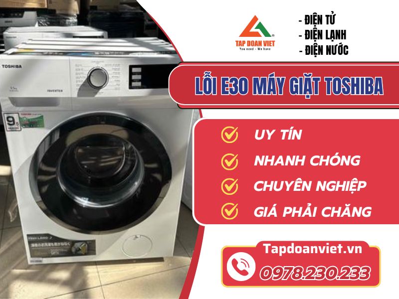 Sửa lỗi E30 máy giặt Toshiba tại nhà giá rẻ - Tập Đoàn Việt Loi E30 May Giat Toshiba Tapdoanviet
