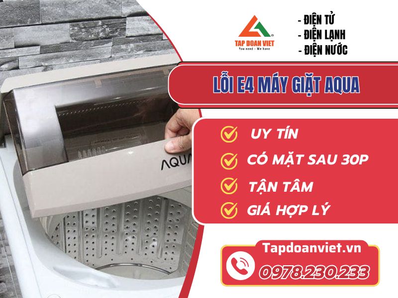 Sửa lỗi E4 máy giặt Aqua đơn giản, giá rẻ tại nhà - Tập Đoàn Việt loi e4 may giat aqua tapdoanviet