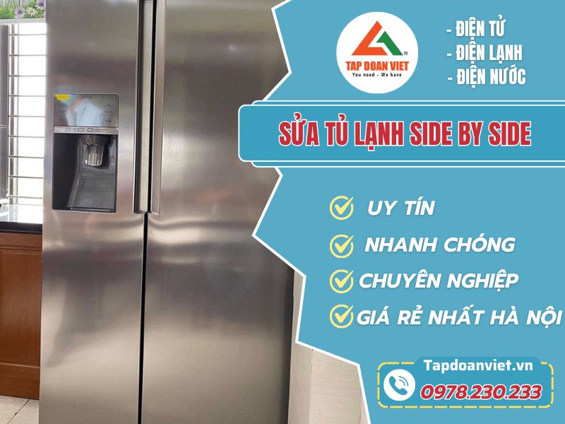 Địa chỉ sửa tủ lạnh Side By Side tại Hà Nội giá rẻ, phục vụ 24/7 - Tập Đoàn Việt sua tu lanh side by side tapdoanviet