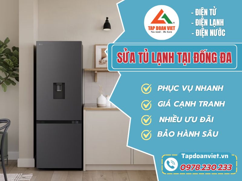 Sửa tủ lạnh tại Đống Đa uy tín, giá rẻ, phục vụ nhanh - Tập Đoàn Việt Sua Tu Lanh Tai Dong Da Tapdoanviet