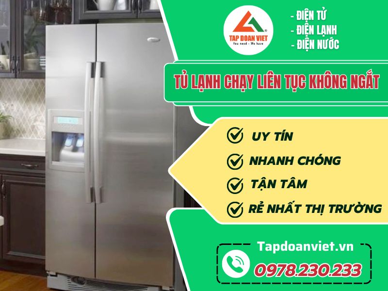 3 cách sửa tủ lạnh chạy liên tục không ngắt tại nhà hiệu quả - Tập Đoàn Việt tu lanh chay lien tuc khong ngat tapdoanviet