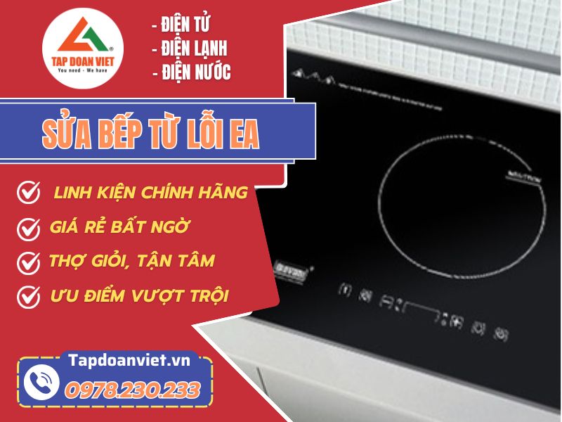 Dịch vụ sửa bếp từ lỗi EA tại nhà giá rẻ - Tập Đoàn Việt Bep Tu Loi Ea Tapdoanviet 1