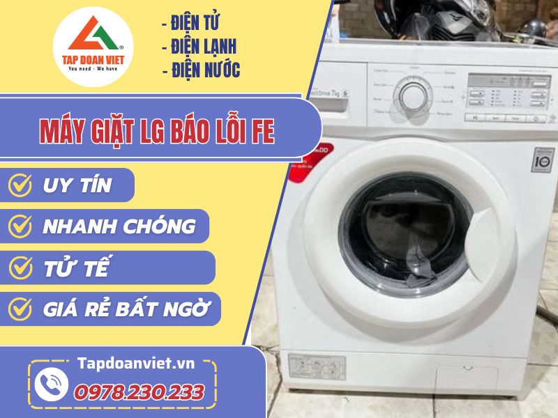 Sửa máy giặt LG báo lỗi FE uy tín, giá rẻ từ 150K - Tập Đoàn Việt may giat lg bao loi fe tapdoanviet
