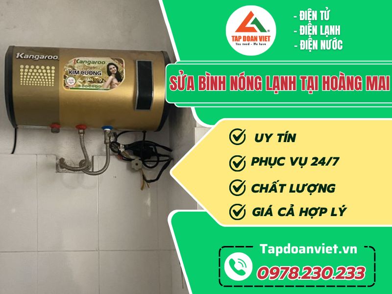 Sửa bình nóng lạnh tại Hoàng Mai phục vụ 24/7, giá rẻ - Tập Đoàn Việt sua binh nong lanh tai hoang mai tapdoanviet