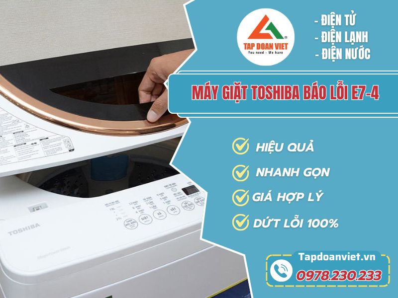 Sửa máy giặt Toshiba báo lỗi E7-4 tại nhà giá rẻ - Tập Đoàn Việt may giat toshiba bao loi e7 4 tapdoanviet