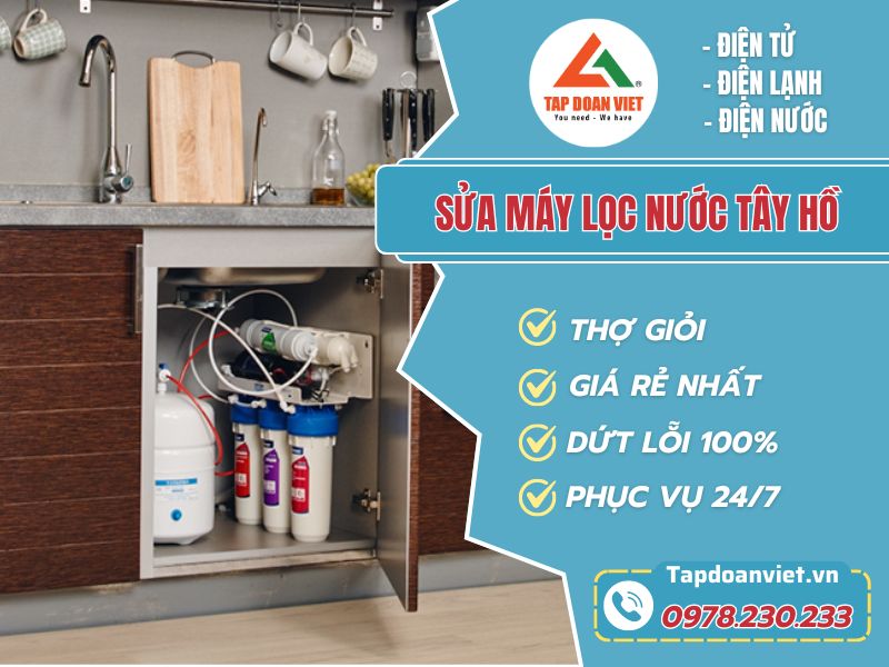 Sửa máy lọc nước tại Tây Hồ chính hãng - Tập Đoàn Việt sua may loc nuoc tay ho tapdoanviet