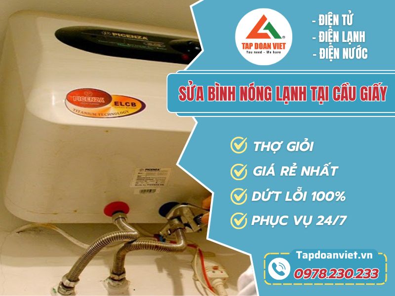 Sửa bình nóng lạnh tại Cầu Giấy uy tín, giá rẻ - Tập Đoàn Việt sua binh nong lanh tai cau giay tapdoanviet