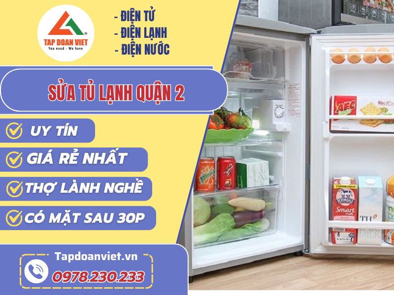Sửa tủ lạnh quận 2 | Dịch vụ uy tín, giá rẻ nhất - Tập Đoàn Việt sua tu lanh quan 2 tapdoanviet