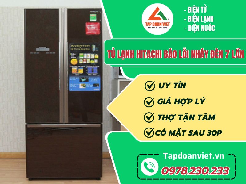 Sửa tủ lạnh Hitachi báo lỗi nháy đèn 7 lần tại nhà - Tập Đoàn Việt tu lanh hitachi bao loi nhay den 7 lan tapdoanviet