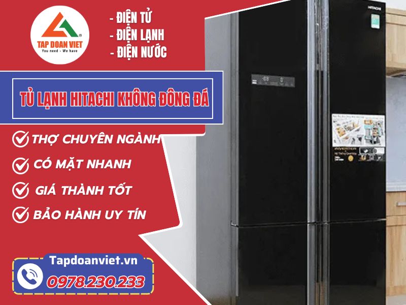 Tủ lạnh Hitachi không đông đá - Nguyên nhân & cách sửa mới - Tập Đoàn Việt Tu Lanh Hitchi Khong Dong Da Tapdoanviet