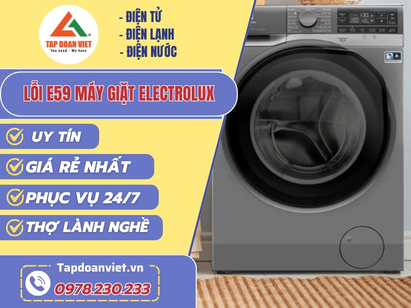 Sửa lỗi E59 máy giặt Electrolux tại nhà, thợ lành nghề - Tập Đoàn Việt loi e59 may giat electrolux tapdoanviet