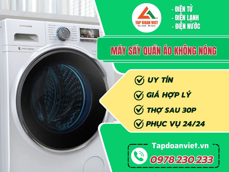 Máy sấy quần áo không nóng: Nguyên nhân và cách sửa mới - Tập Đoàn Việt may say quan ao khong nong tapdoanviet