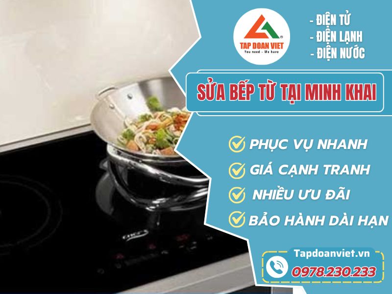 Dịch vụ sửa bếp từ tại Minh Khai giá rẻ - Tập Đoàn Việt sua bep tu tai minh khai tapdoanviet
