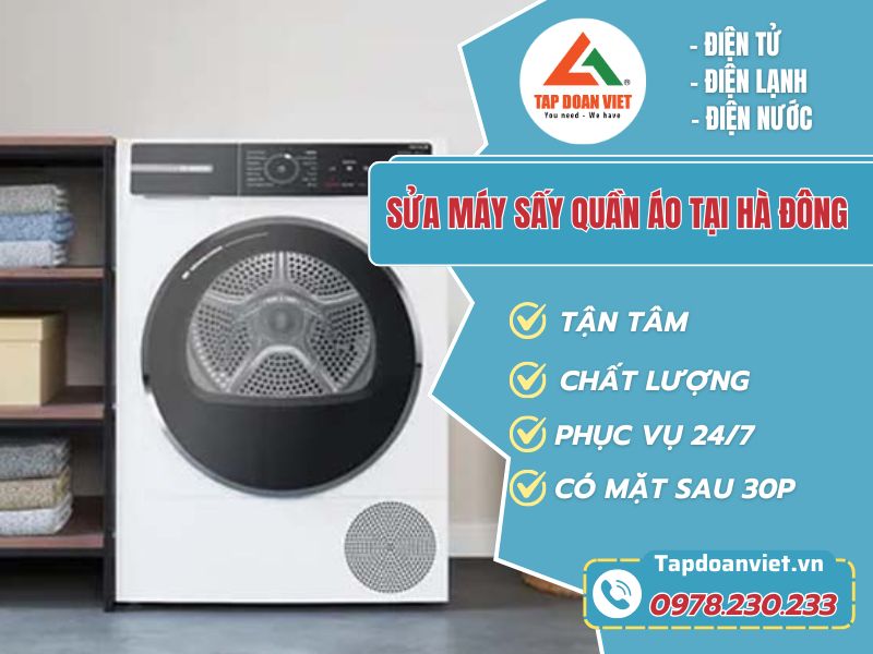 Địa chỉ sửa máy sấy quần áo tại Hà Đông uy tín, thợ giỏi - Tập Đoàn Việt sua may say ao quan tai ha dong tapdoanviet
