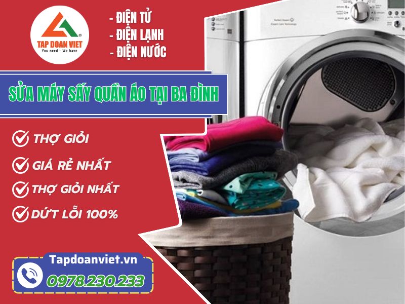 Trung tâm sửa máy sấy quần áo tại Ba Đình uy tín, tử tế - Tập Đoàn Việt sua may say quan ao tai ba dinh tapdoanviet