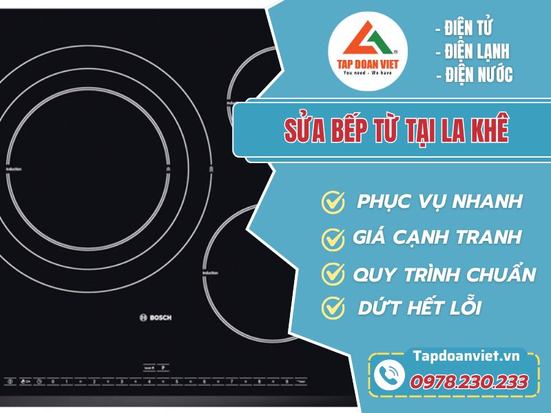 Địa chỉ sửa bếp từ tại La Khê giá rẻ - Tập Đoàn Việt Sua bep tu tai la khe Tapdoanviet
