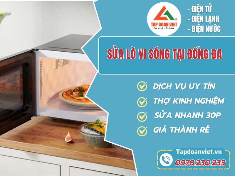 Sửa lò vi sóng tại Đống Đa uy tín, thợ nhanh, giá hấp dẫn - Tập Đoàn Việt Sua Lo Vi Song Tai Dong Da Tapdoanviet