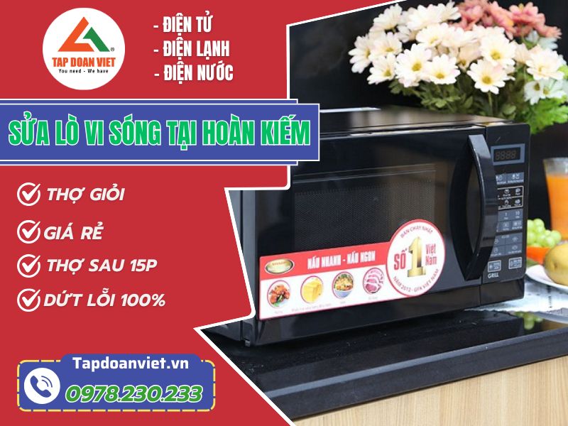 Sửa lò vi sóng tại Hoàn Kiếm giá ưu đãi, chất lượng - Tập Đoàn Việt Sua Lo Vi Song Tai Hoan Kiem Tapdoanviet