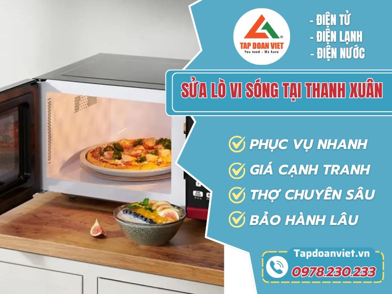 Sửa lò vi sóng tại Thanh Xuân giá rẻ, có mặt nhanh 30 phút - Tập Đoàn Việt sua lo vi song tai thanh xuan tapdoanviet