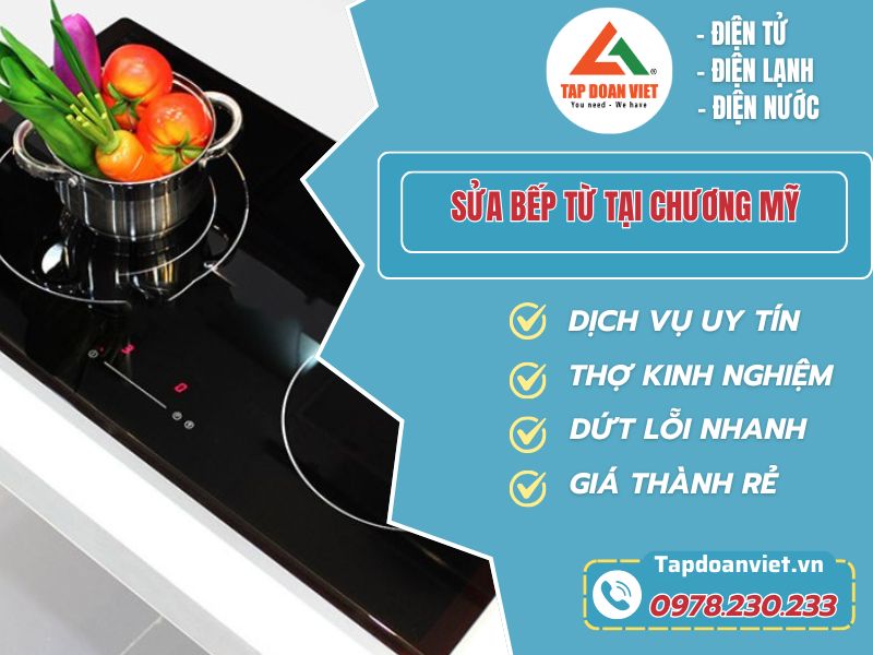 Sửa bếp từ tại Chương Mỹ uy tín, bảo hành 12 tháng - Tập Đoàn Việt sua bep tu tai chuong my Tapdoanviet