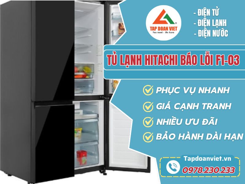 6 cách sửa tủ lạnh Hitachi báo lỗi F1-03 nhanh siêu tốc, dễ thao tác - Tập Đoàn Việt tu lanh hitachi bao loi f1 03 tapdoanviet