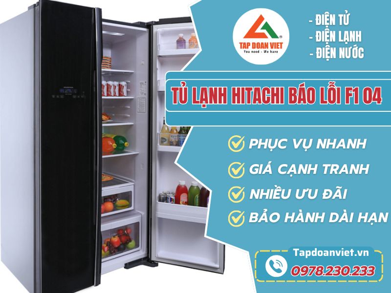 4 cách sửa tủ lạnh Hitachi báo lỗi F1 04 hiệu quả nhanh chóng - Tập Đoàn Việt tu lanh hitachi bao loi f1 04 tapdoanviet