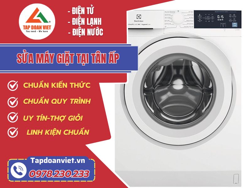 Sửa máy giặt tại Tân Ấp thợ tận tâm, có mặt nhanh - Tập Đoàn Việt sua may giat tai tan ap Tapdoanviet