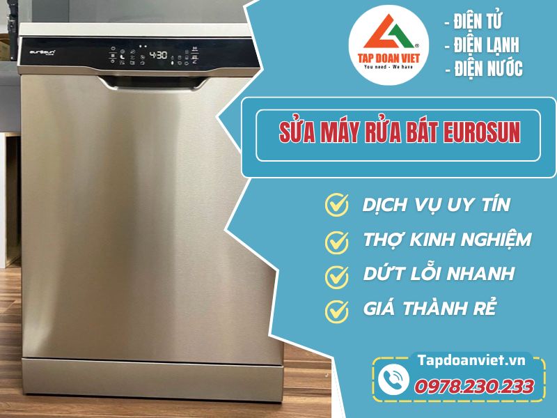 Sửa máy rửa bát Eurosun thợ kinh nghiệm, giá rẻ - Tập Đoàn Việt sua may rua bat eurosun tapdoanviet