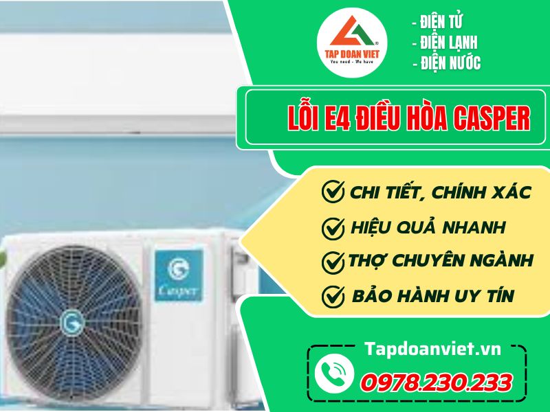 Lỗi E4 điều hòa Casper và cách sửa chuẩn thợ nhất - Tập Đoàn Việt Loi E4 Dieu Hoa Casper Tapdoanviet
