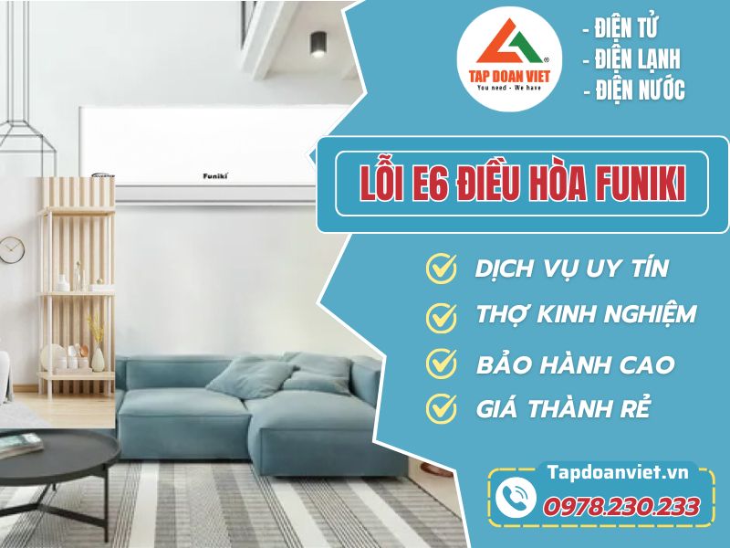 Nguyên nhân và cách sửa lỗi E6 điều hòa Funiki hiệu quả nhất - Tập Đoàn Việt loi e6 dieu hoa funiki tapdoanviet
