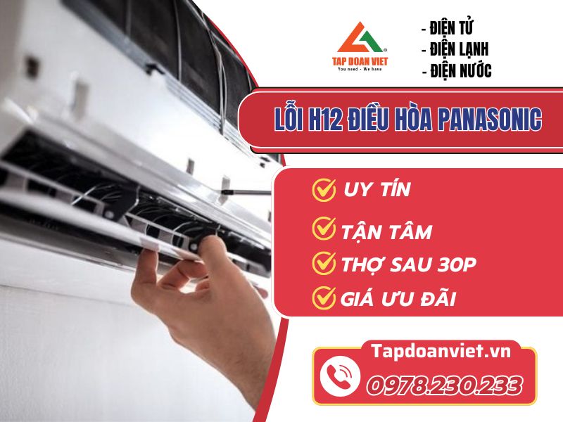 Sửa lỗi H12 điều hòa Panasonic dứt lỗi chỉ sau 15 phút - Tập Đoàn Việt Loi H12 Dieu Hoa Panasonic Tapdoanviet