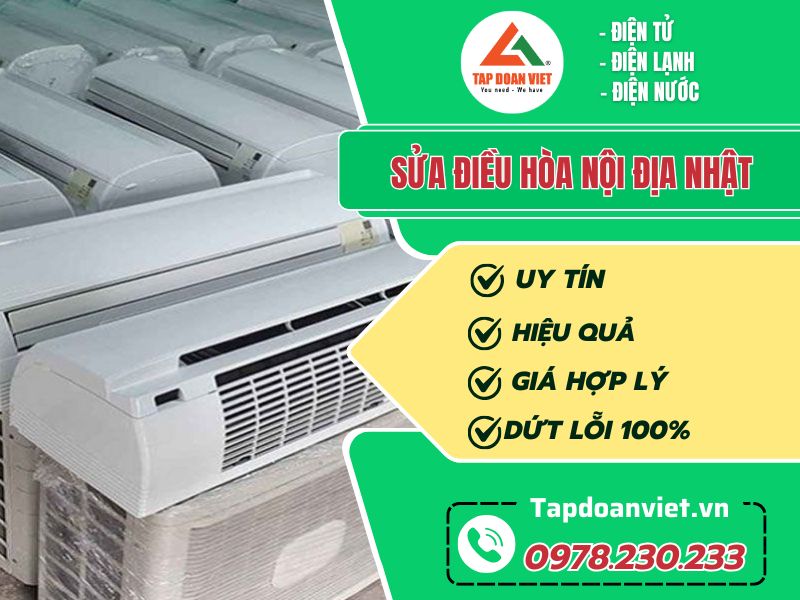 Sửa điều hòa nội địa Nhật | Bảng giá ưu đãi lên đến 50% - Tập Đoàn Việt Sua Dieu Hoa Noi Dia Nhat Tapdoanviet