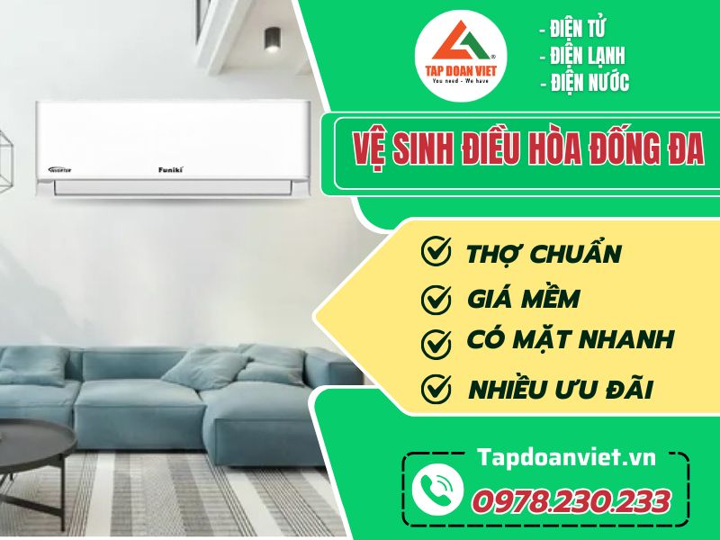 Vệ sinh điều hoà Đống Đa tử tế, giá ưu đãi 20% - Tập Đoàn Việt ve sinh dieu hoa dong da tu te tapdoanviet