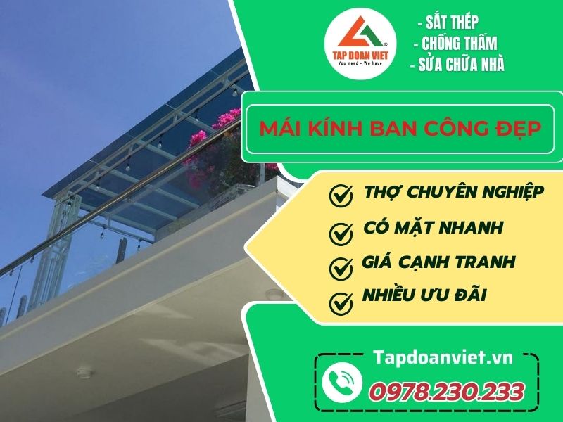 Dịch vụ lắp đặt mái kính ban công đẹp chuyên nghiệp, giá rẻ - Tập Đoàn Việt Mai Kinh Ban Cong Dep Tapdoanviet
