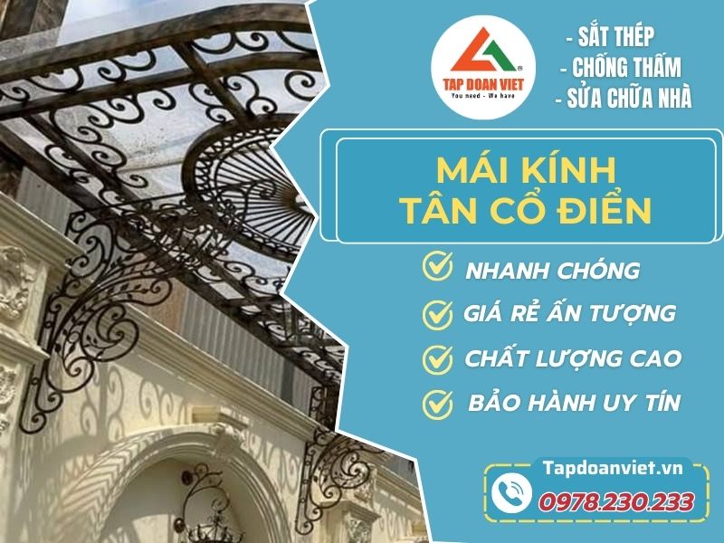 Mái kính tân cổ điển – thi công chuyên nghiệp, giá cả cạnh tranh - Tập Đoàn Việt Mai Kinh Tan Co Dien Tapdoanviet