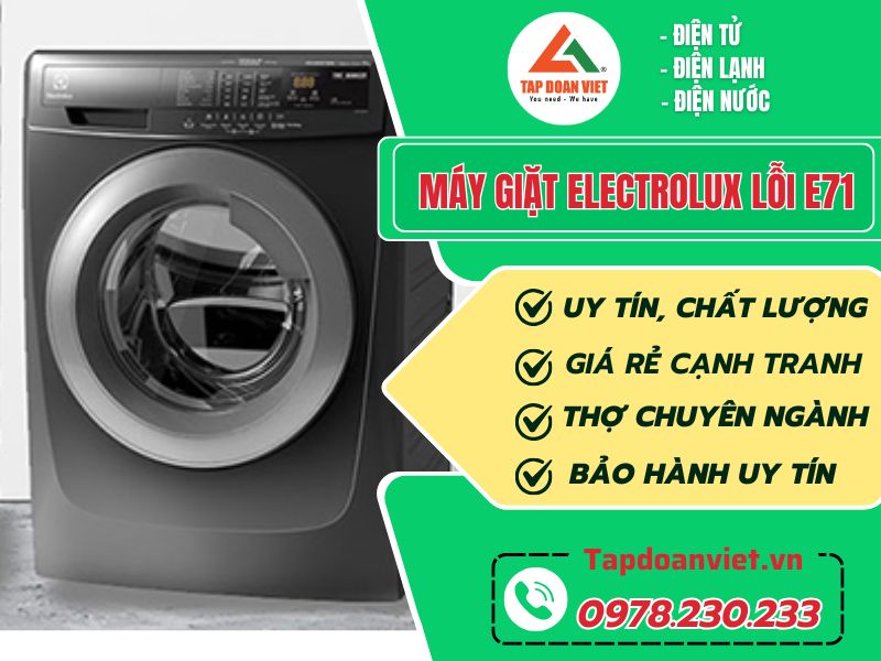 Địa chỉ sửa máy giặt Electrolux lỗi E71 uy tín bạn cần biết - Tập Đoàn Việt Máy Giặt Electrolux Lỗi E71