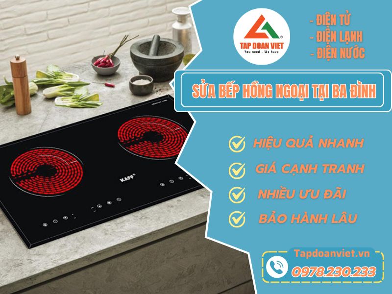 Sửa bếp hồng ngoại tại Ba Đình uy tín, giá rẻ - Tập Đoàn Việt Sua Bep Hong Ngoai Tai Ba Dinh Tapdoanviet