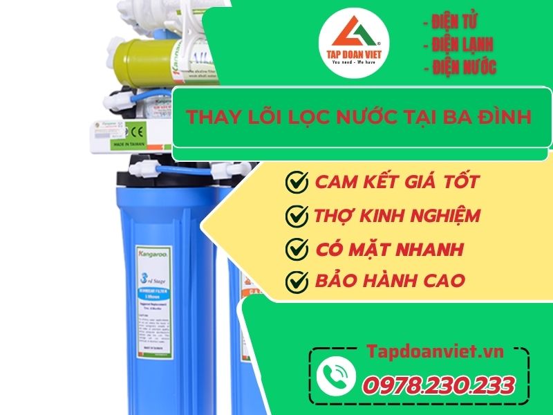 Thay lõi lọc nước tại Ba Đình chính hãng, định kì - Tập Đoàn Việt Thay Loi Loc Nuoc Tai Ba Dinh Tapdoanviet